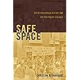 Safe Space: Gay Neighborhood History and the Politics of Violence (Perverse Modernities: A Series Edited by Jack Halberstam a