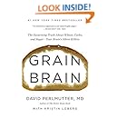 Grain Brain: The Surprising Truth about Wheat, Carbs,  and Sugar--Your Brain's Silent Killers