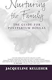 Nurturing the Family: The Guide for Postpartum Doulas