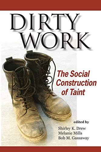 Dirty Work: The Social Construction of Taint Paperback – August 1, 2007