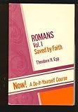 Paperback Romans Vol. 1: Saved by Faith (Romans 1: 1-5:-21) a Do-It-Yourself Course Book