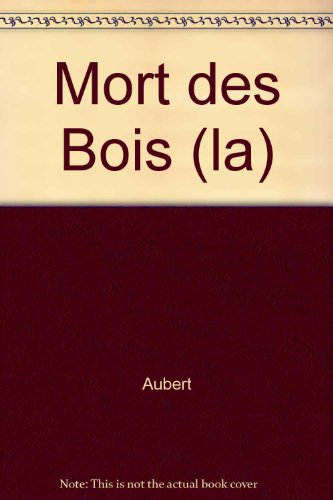La  mort des bois