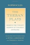 The Theban Plays: "Oedipus the Tyrant"; "Oedipus at Colonus"; "Antigone" (Agora Editions)