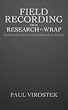 Field Recording: From Research to Wrap: An Introduction to Gathering Sound Effects