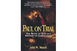 Paul on Trial: The Book of Acts as a Defense of Christianity