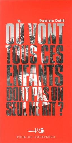 Où vont tous ces enfants dont pas un seul ne rit ?