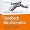 Handbuch Maschinenbau: Grundlagen und Anwendungen der Maschinenbau ...