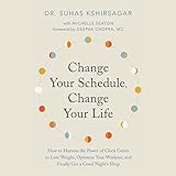 Change Your Schedule, Change Your Life: How to