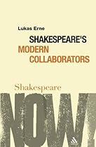Shakespeare's Modern Collaborators (Shakespeare Now!)