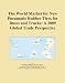 The World Market for New Pneumatic Rubber Tires for Buses and Trucks: A 2009 Global Trade Perspective - Icon Group