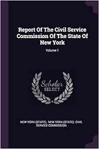 Report Of The Civil Service Commission Of The State Of New York; Volume