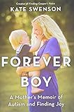 Forever Boy: A Mother's Memoir of Autism and