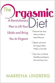 The Orgasmic Diet: A Revolutionary Plan to Lift Your Libido ...