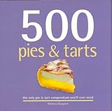 500 Pies & Tarts by Rebecca Baugniet