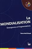 La Mondialisation. Emergences et fragmentations (NE) (Petite bibliothèque de sciences humaines) (French Edition) by 