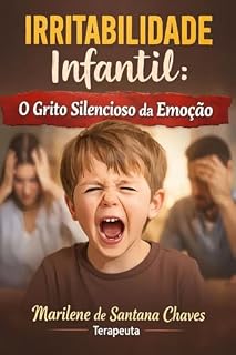 Livro Irritabilidade Infantil: O Grito Silencioso da Emoção