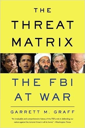 The Threat Matrix: Inside Robert Mueller's FBI and the War on Global Terror, by Garrett M. Graff The Threat Matrix: Inside Robert Mueller's FBI and the War on Global Terror, by Garrett M. Graff
