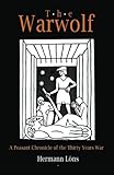 The Warwolf: A Peasant Chronicle of the Thirty Years War