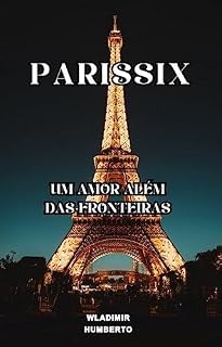 Livro PARISSIX: UM AMOR ALÉM DAS FRONTEIRAS
