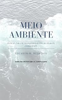 Livro MEIO AMBIENTE: Manual para se transformar em um cidadão consciente