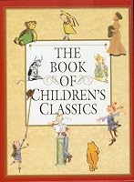 The Book of Children's Classics 0525479848 Book Cover