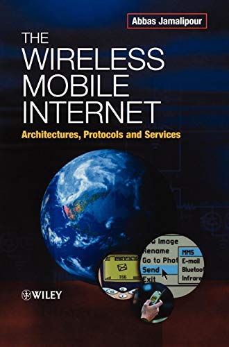 The Wireless Mobile Internet: Architectures, Protocols...