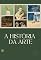 Livro História da Arte: Uma Jornada Visual Pelas Grandes Obras e Movimentos Artísticos