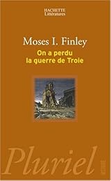 On a perdu la guerre de Troie