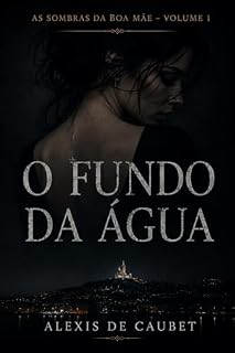 Livro O Fundo da Água (As Sombras da Boa Mãe Livro 1)
