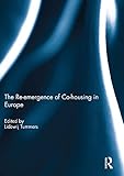 The re-emergence of co-housing in Europe by Lidewij Tummers
