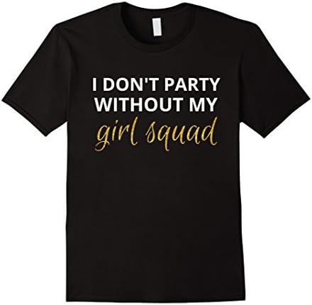 Mens I DON'T PARTY WITHOUT MY GIRL SQUAD GOLD GLITTER T-SHIRT Large Black