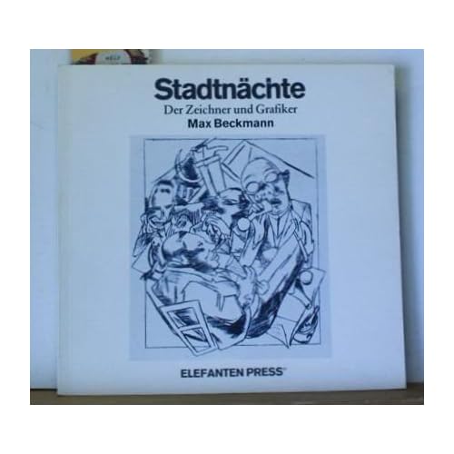 Stadtnächte: Der Zeichner und Grafiker Max Beckmann (German Edition)