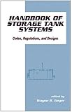 Handbook of Storage Tank Systems: Codes: Regulations, and Designs