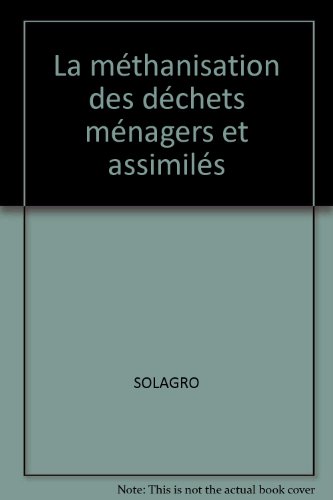 La  méthanisation des déchets municipaux et assimilés