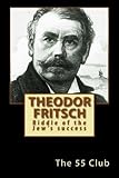 Theodor Fritsch: Riddle of the Jew's Success (Germanen Orden) (Volume 1)