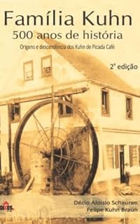 Livro Família Kuhn - 500 anos de história: origens e descendência dos Kuhn de Picada Café