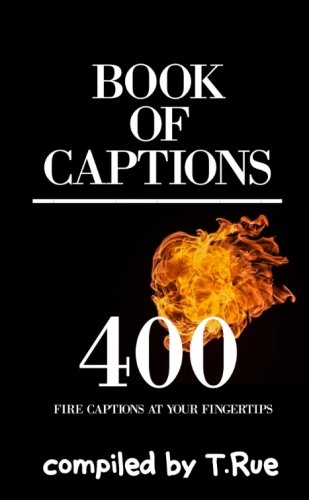 Caption In A Book The Book Of Captions: Rue, T.: 9780244014384: Books: Amazon.com