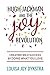 Hugh Jackman and the Joy Revolution: Creating Wild Success By Doing What You Love by Louisa Joy Dykstra