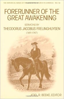 Forerunner of the Great Awakening Sermons by Theodorus Jacobus