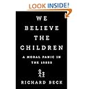 We Believe the Children: A Moral Panic in the 1980s