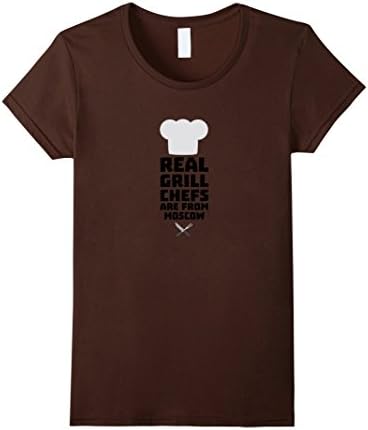Womens Real Grill Chefs are from Moscow T-Shirt for all Ages Medium Brown