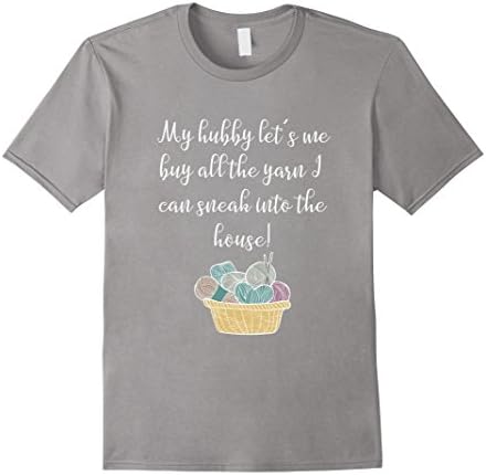 Mens My Hubby Let's Me Sneak Yarn Funny Crochet Knitting T-Shirt 3XL Slate
