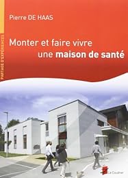 Monter et faire vivre une maison de santé