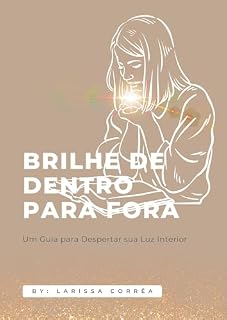 Livro Brilhe de Dentro Para fora: Um Guia para Despertar sua Luz Interior