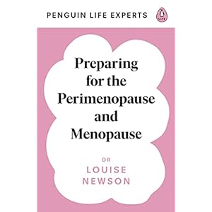 Preparing for the Perimenopause and Menopause: No. 1 Sunday Times Bestseller