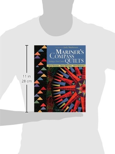Mariner's Compass Quilts - Setting a New Course: New Process, New Patterns, New Projects