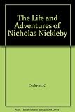 The Life and Adventures of Nicholas Nickleby