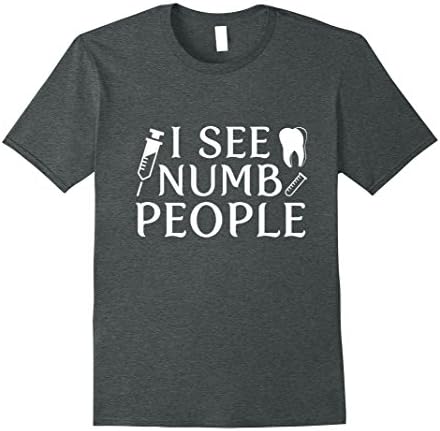 Mens I See Numb People Funny Novelty Dentist Gift T-Shirt 3XL Dark Heather