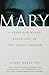 Mary: A Flesh-and-Blood Biography of the Virgin Mother