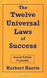 The Twelve Universal Laws Of Success